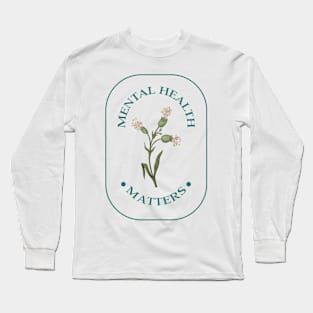 Mental Health Matters Long Sleeve T-Shirt